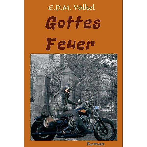 Gottes Feuer, E. D. M. Völkel