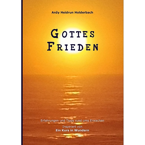 Gottes Frieden, Anzy Heidrun Holderbach