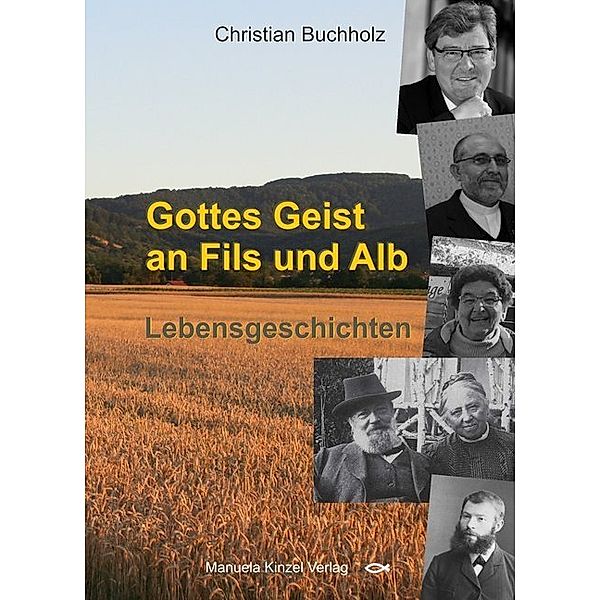 Gottes Geist an Fils und Alb, Christian Buchholz