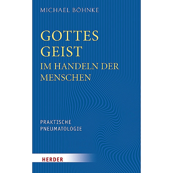 Gottes Geist im Handeln der Menschen, Michael Böhnke