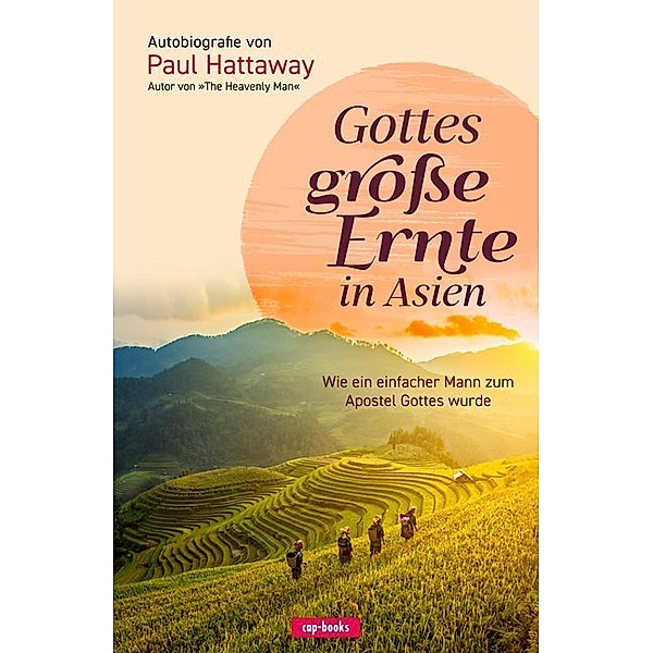 Gottes große Ernte in Asien, Paul Hattaway
