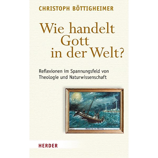 Gottes Handeln in der Welt, Christoph Böttigheimer