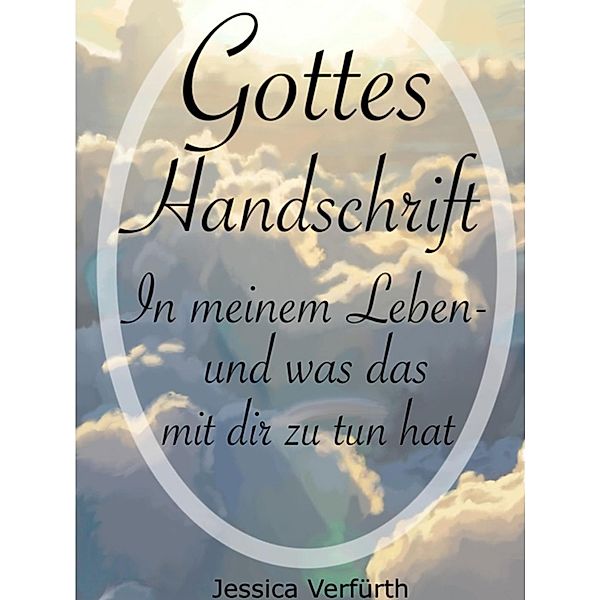 Gottes Handschrift in meinem Leben-, Jessica Verfürth