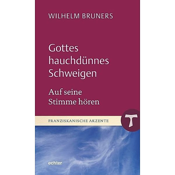 Gottes hauchdünnes Schweigen, Wilhelm Bruners