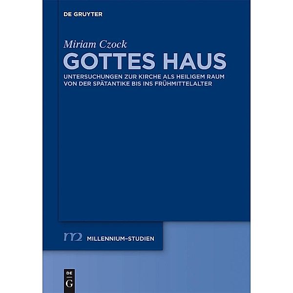 Gottes Haus / Millennium-Studien / Millennium Studies Bd.38, Miriam Czock