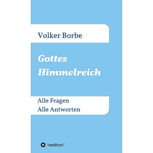 Gottes Himmelreich, Volker Borbe