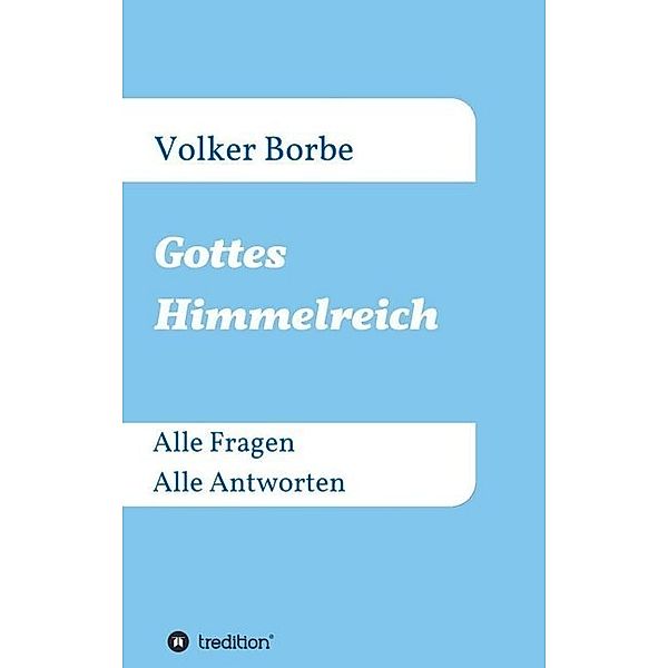 Gottes Himmelreich, Volker Borbe