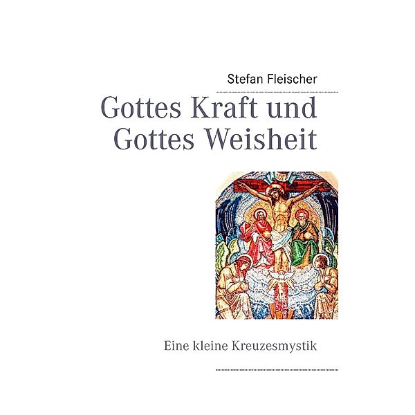 Gottes Kraft und Gottes Weisheit, Stefan Fleischer