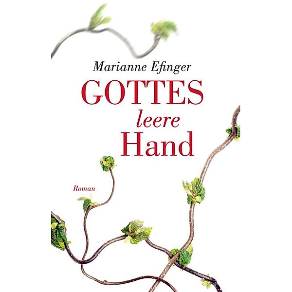Gottes leere Hand, Marianne Efinger