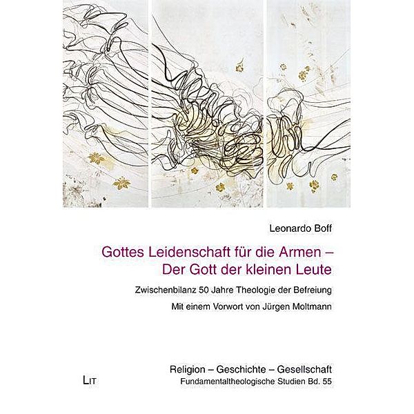 Gottes Leidenschaft für die Armen - Der Gott der kleinen Leute, Leonardo Boff