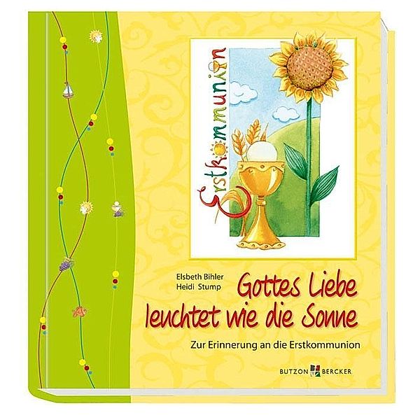 Gottes Liebe leuchtet wie die Sonne, Elsbeth Bihler, Heidi Stump