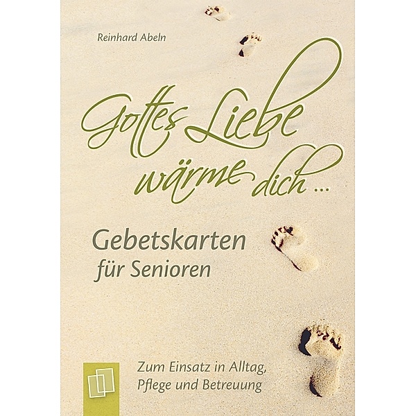 Gottes Liebe wärme dich ... - Gebetskarten für Senioren (Kartenspiel), Reinhard Abeln