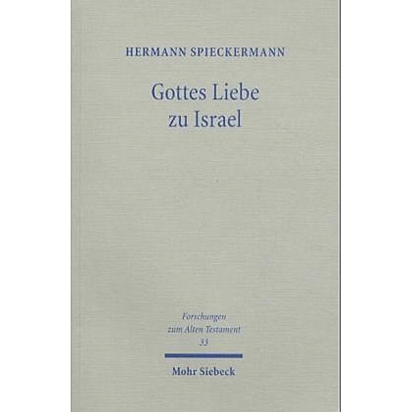 Gottes Liebe zu Israel, Hermann Spieckermann