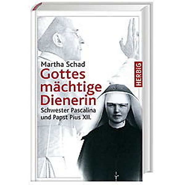 Gottes mächtige Dienerin, Martha Schad