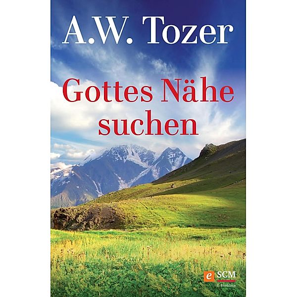 Gottes Nähe suchen, A. W. Tozer