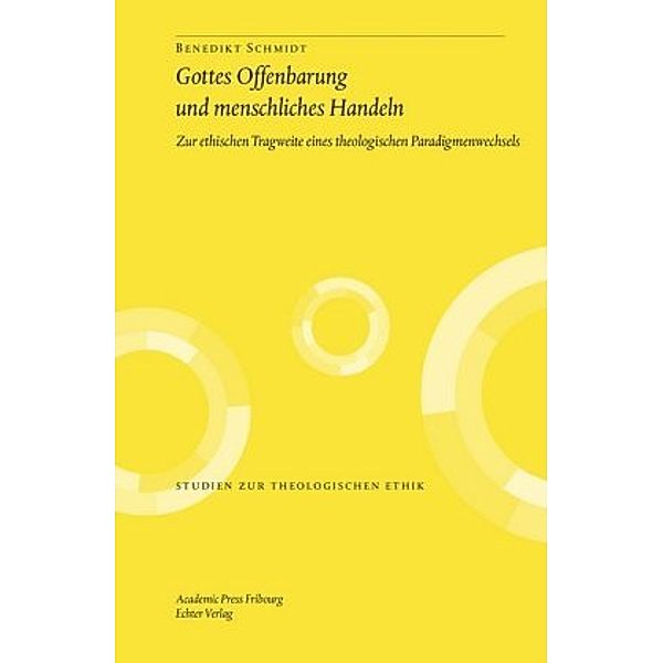 Gottes Offenbarung und menschliches Handeln, Benedikt Schmidt