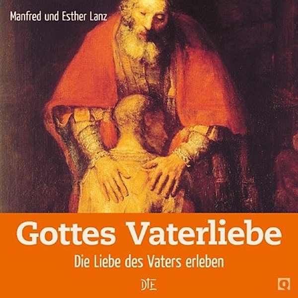 Gottes Vaterliebe / Quadro, Manfred Lanz, Esther Lanz
