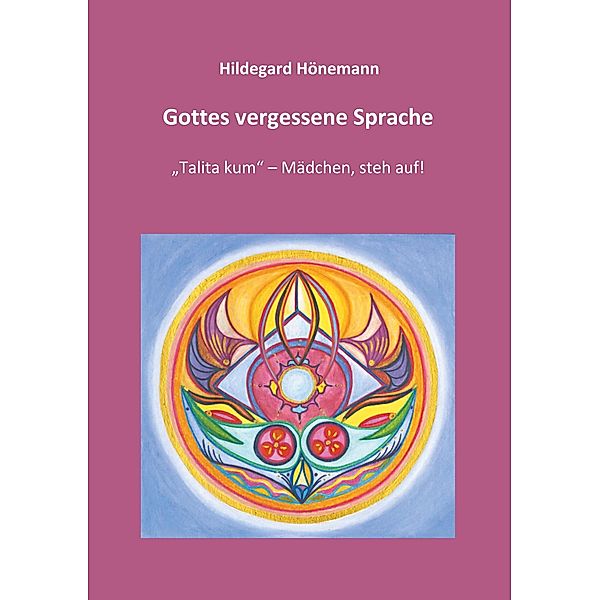 Gottes vergessene Sprache, Hildegard Hönemann