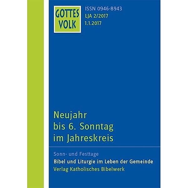 Gottes Volk, Lesejahr A 2017: H.2 Neujahr bis 6. Sonntag im Jahreskreis