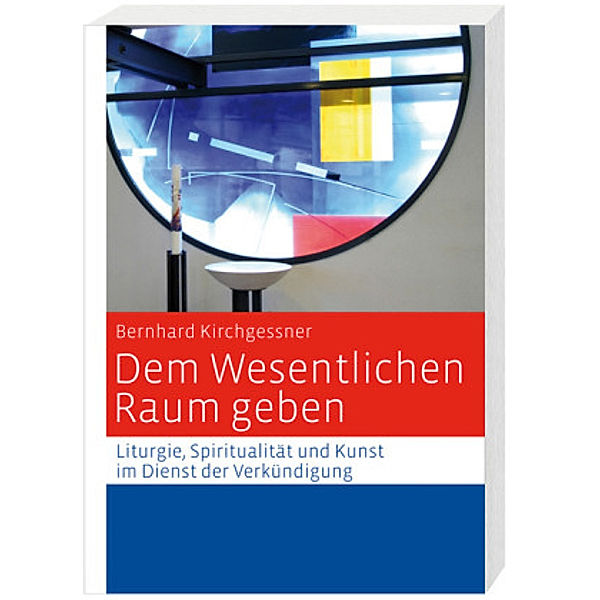 Gottes Volk, Lesejahr B 2012: Sonderbd. Dem Wesentlichen Raum geben, Bernhard Kirchgessner