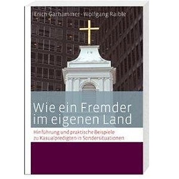 Gottes Volk, Lesejahr C 2010, 8 Hefte u. Sonderbd.: Sonderbd. Wie ein Fremder im eigenen Land (Jer 14,8), Erich Garhammer, Wolfgang Raible