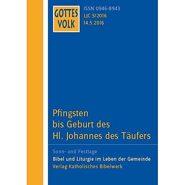 Gottes Volk, Lesejahr C 2016: H.5 Pfingsten bis Geburt des Hl. Johannes des Täufers