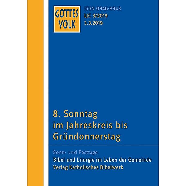 Gottes Volk, Lesejahr C 2019: 3 8. Sonntag im Jahreskreis bis Gründonnerstag, Heio Weishaupt, Reinhold Walter, Oskar Dangl, Michael Hartmann, Felix Thome