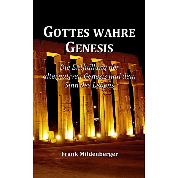 Gottes wahre Genesis / Akademie der Spiritualität Bd.3, Frank Mildenberger