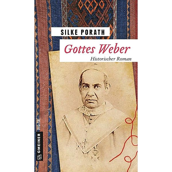 Gottes Weber / Historische Romane im GMEINER-Verlag, Silke Porath