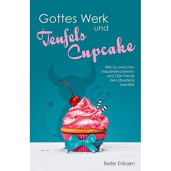 Gottes Werk und Teufels Cupcake, Belle Eriksen