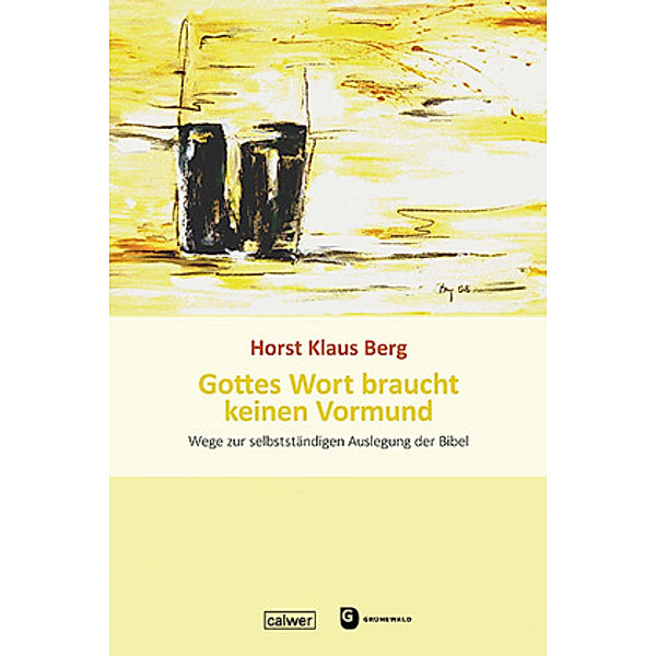 Gottes Wort braucht keinen Vormund, Horst Kl. Berg