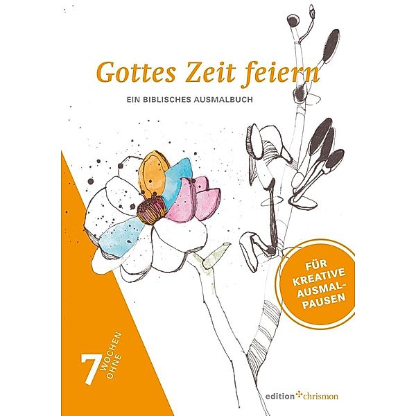 Gottes Zeit feiern - Ein biblisches Ausmalbuch