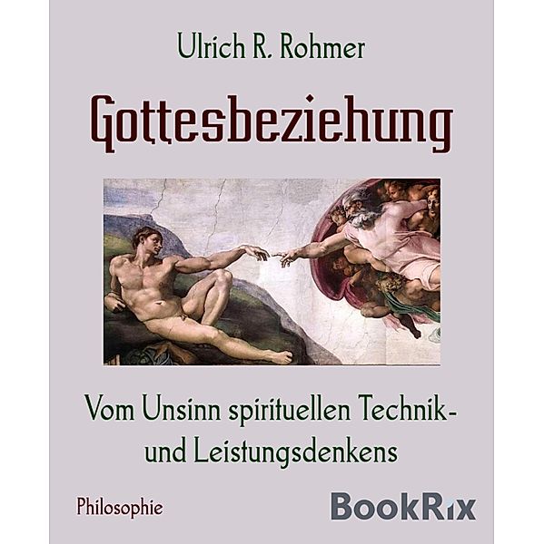 Gottesbeziehung, Ulrich R. Rohmer