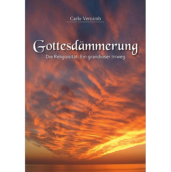 Gottesdämmerung, Carlo Vernimb