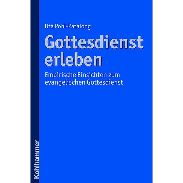 Gottesdienst erleben, Uta Pohl-Patalong