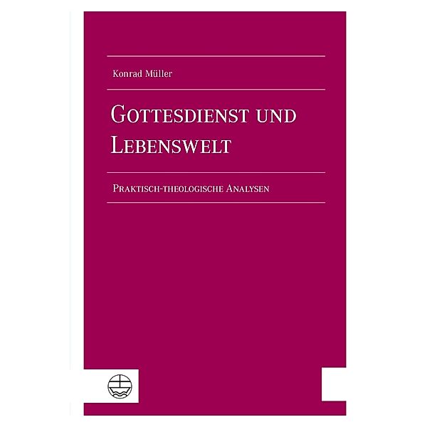 Gottesdienst und Lebenswelt, Konrad Müller