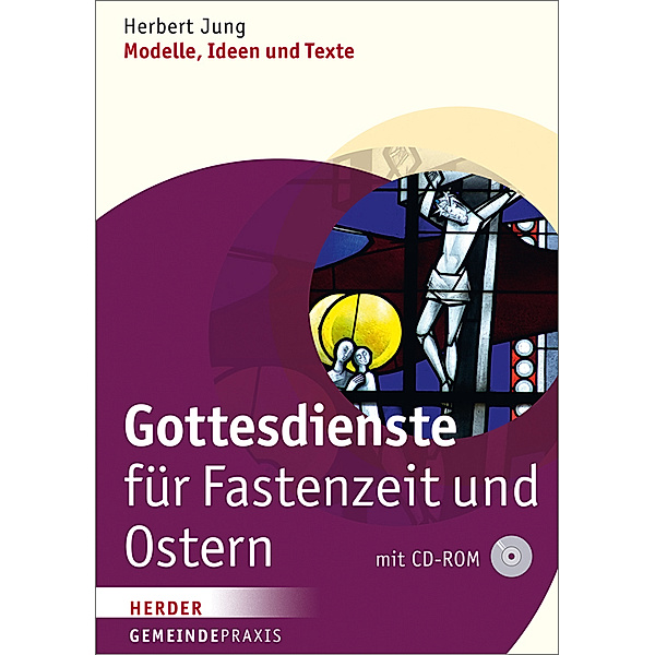 Gottesdienste für Fastenzeit und Ostern, m. CD-ROM, Herbert Jung