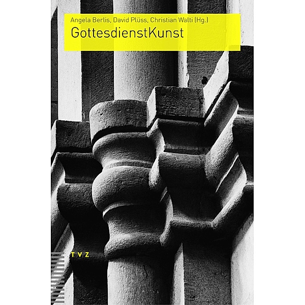 GottesdienstKunst / Praktische Theologie im reformierten Kontext Bd.3