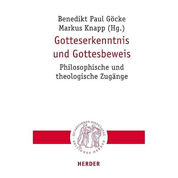 Gotteserkenntnis und Gottesbeweis / Quaestiones disputatae Bd.320