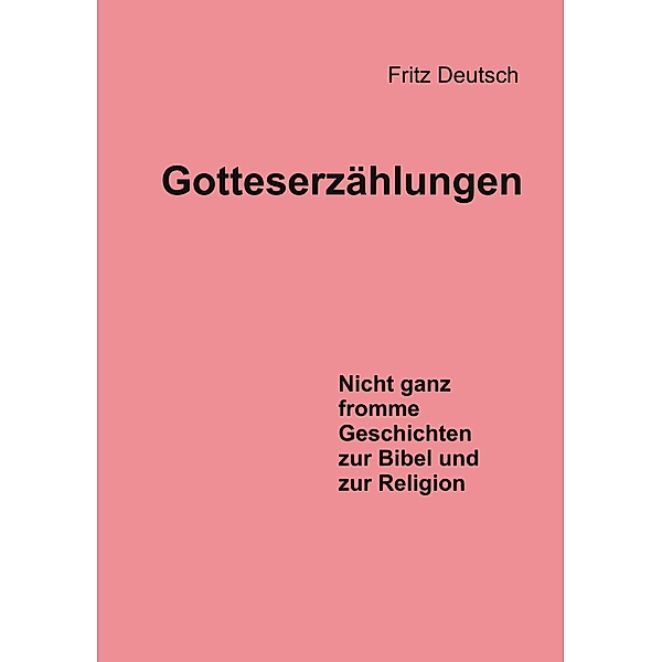 Gotteserzählungen, Fritz Deutsch