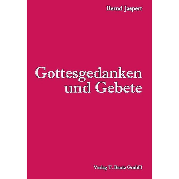 Gottesgedanken und Gebete, Bernd Jaspert