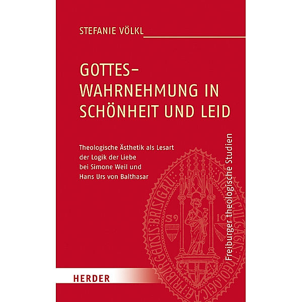 Gotteswahrnehmung in Schönheit und Leid, Stefanie Völkl