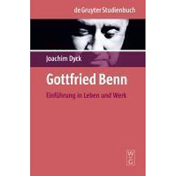 Gottfried Benn / De Gruyter Studienbuch, Joachim Dyck