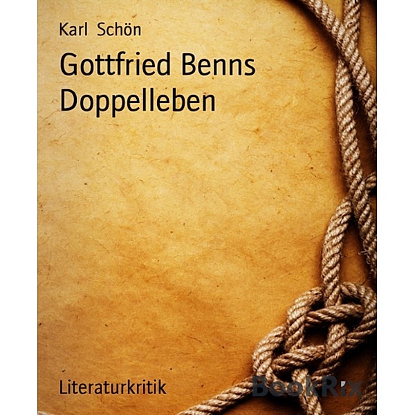 Gottfried Benns Doppelleben, Karl Schön