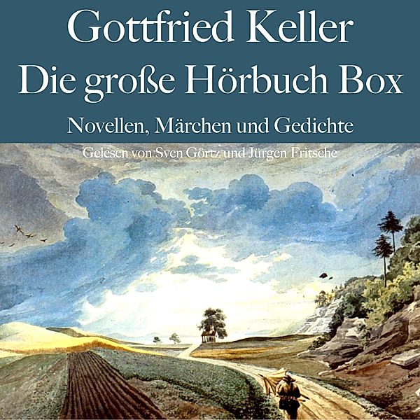 Gottfried Keller: Die große Hörbuch Box, Gottfried Keller