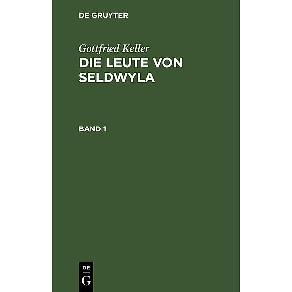 Gottfried Keller: Die Leute von Seldwyla. Band 1, Gottfried Keller