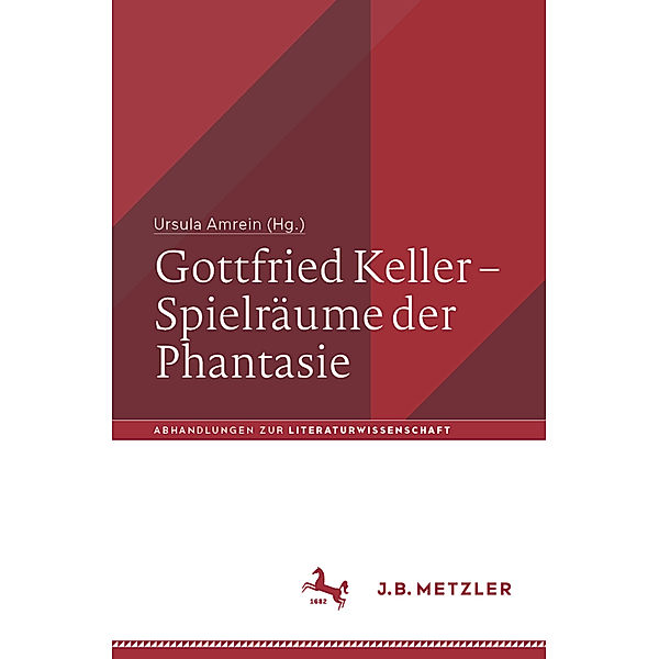 Gottfried Keller - Spielräume der Phantasie