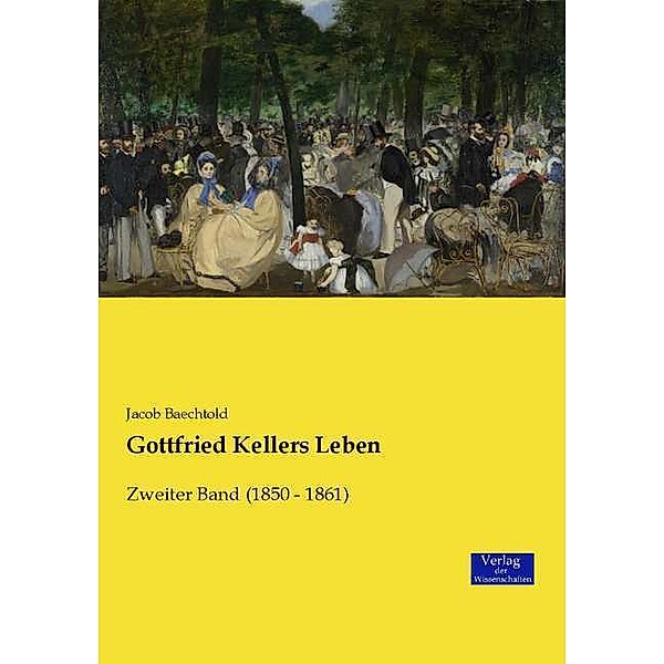 Gottfried Kellers Leben.Bd.2, Jakob Baechtold
