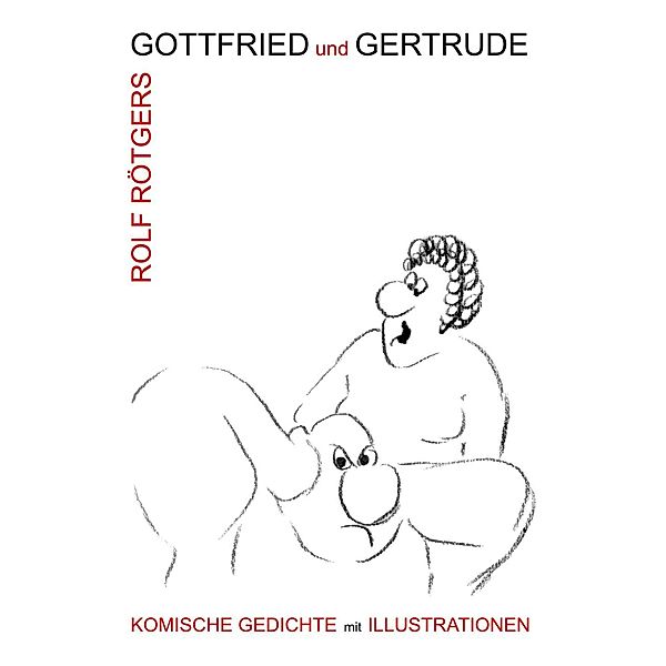 Gottfried und Gertrude, Rolf Rötgers