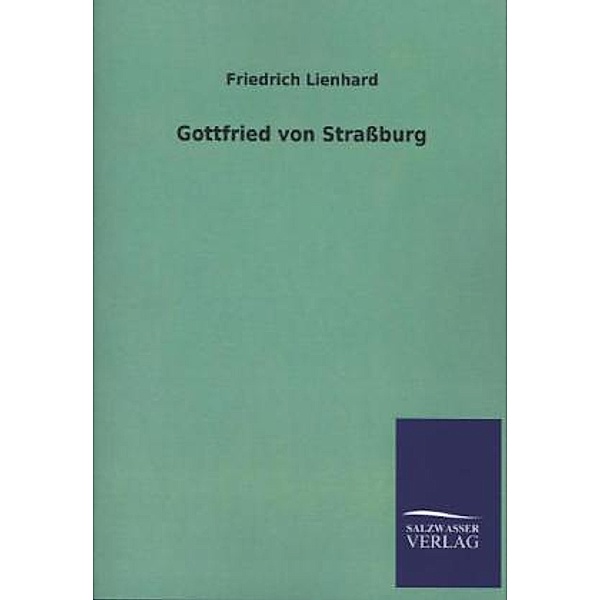 Gottfried von Straßburg, Friedrich Lienhard